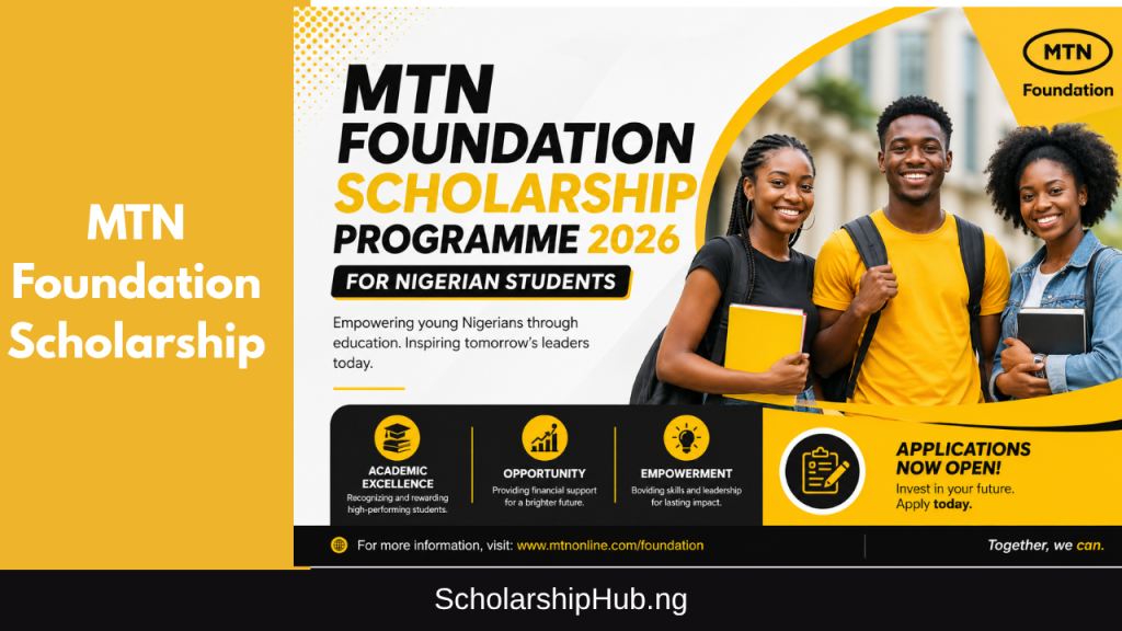 MTN Foundation Scholarship 2026 | Receive Up to N300k Annually MTN Foundation Scholarship